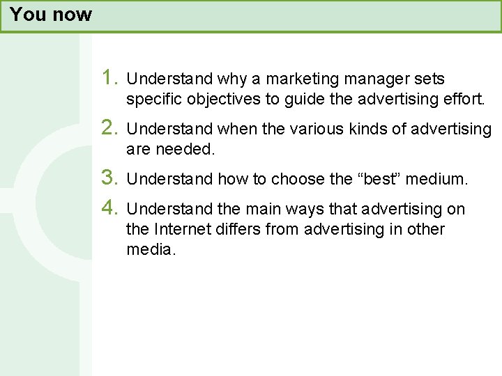 You now 1. Understand why a marketing manager sets specific objectives to guide the