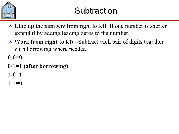 Subtraction © Line up the numbers from right to left. If one number is