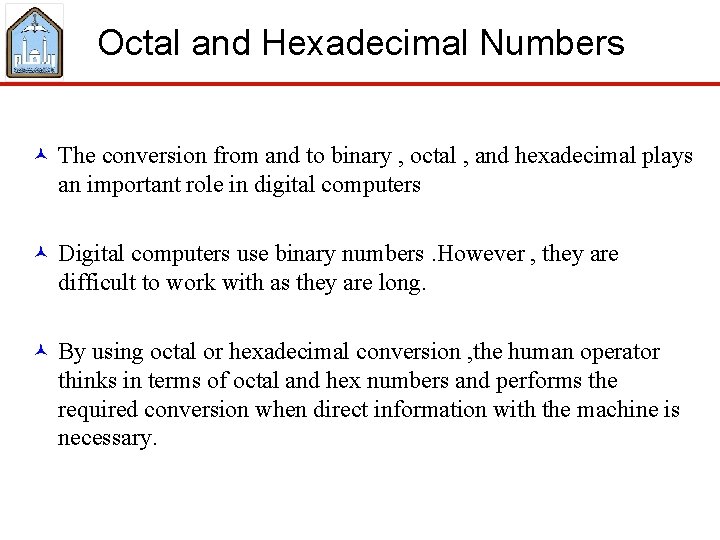 Octal and Hexadecimal Numbers © The conversion from and to binary , octal ,