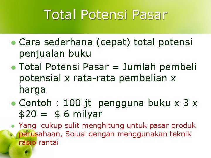 Total Potensi Pasar Cara sederhana (cepat) total potensi penjualan buku l Total Potensi Pasar Total Potensi Pasar Cara sederhana (cepat) total potensi penjualan buku l Total Potensi Pasar