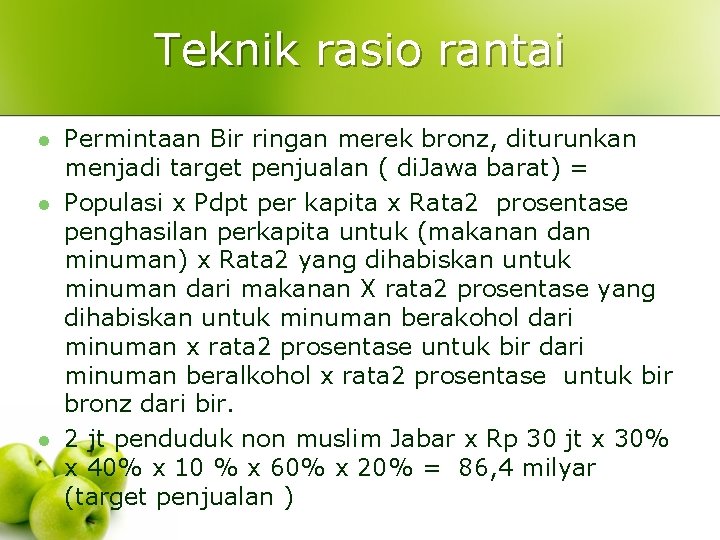 Teknik rasio rantai l l l Permintaan Bir ringan merek bronz, diturunkan menjadi target Teknik rasio rantai l l l Permintaan Bir ringan merek bronz, diturunkan menjadi target