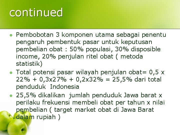 continued l l l Pembobotan 3 komponen utama sebagai penentu pengaruh pembentuk pasar untuk continued l l l Pembobotan 3 komponen utama sebagai penentu pengaruh pembentuk pasar untuk