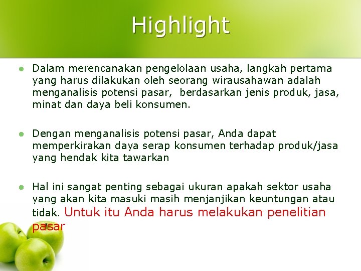 Highlight l Dalam merencanakan pengelolaan usaha, langkah pertama yang harus dilakukan oleh seorang wirausahawan Highlight l Dalam merencanakan pengelolaan usaha, langkah pertama yang harus dilakukan oleh seorang wirausahawan