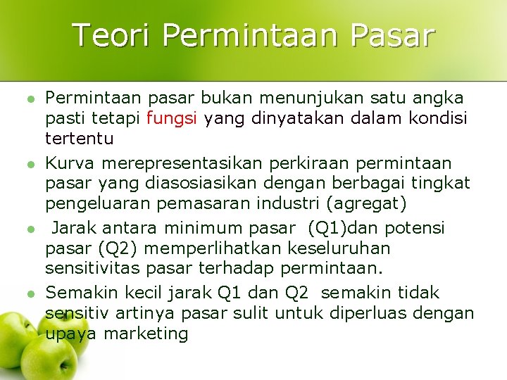 Teori Permintaan Pasar l l Permintaan pasar bukan menunjukan satu angka pasti tetapi fungsi Teori Permintaan Pasar l l Permintaan pasar bukan menunjukan satu angka pasti tetapi fungsi