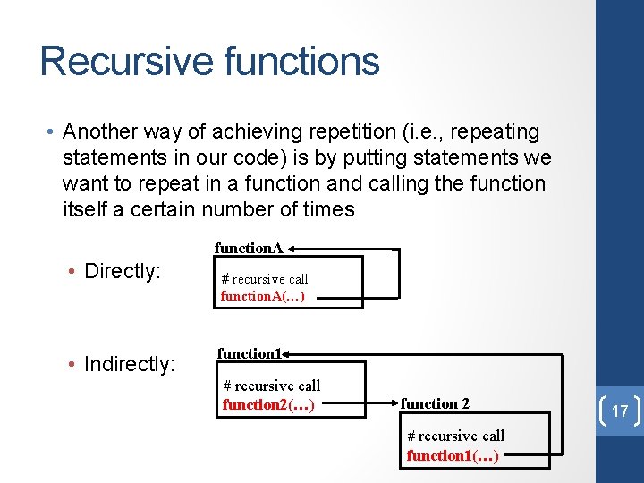Recursive functions • Another way of achieving repetition (i. e. , repeating statements in Recursive functions • Another way of achieving repetition (i. e. , repeating statements in