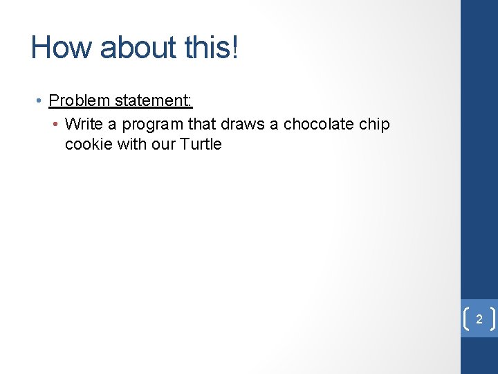 How about this! • Problem statement: • Write a program that draws a chocolate How about this! • Problem statement: • Write a program that draws a chocolate