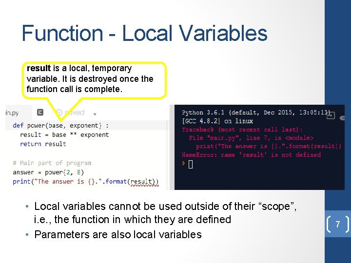 Function - Local Variables result is a local, temporary variable. It is destroyed once Function - Local Variables result is a local, temporary variable. It is destroyed once