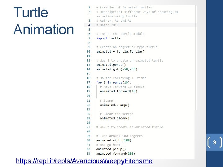 Turtle Animation 9 https: //repl. it/repls/Avaricious. Weepy. Filename Turtle Animation 9 https: //repl. it/repls/Avaricious. Weepy. Filename