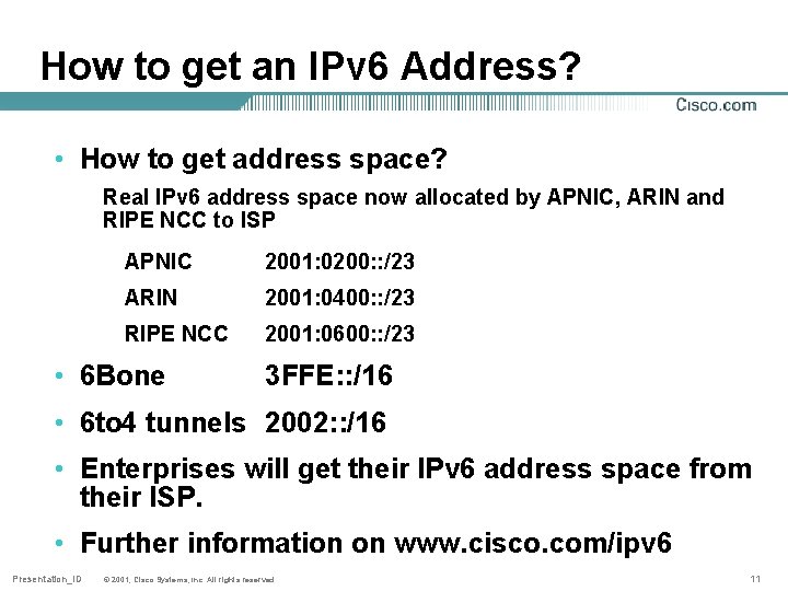 How to get an IPv 6 Address? • How to get address space? Real