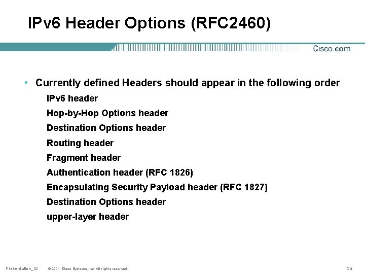 IPv 6 Header Options (RFC 2460) • Currently defined Headers should appear in the