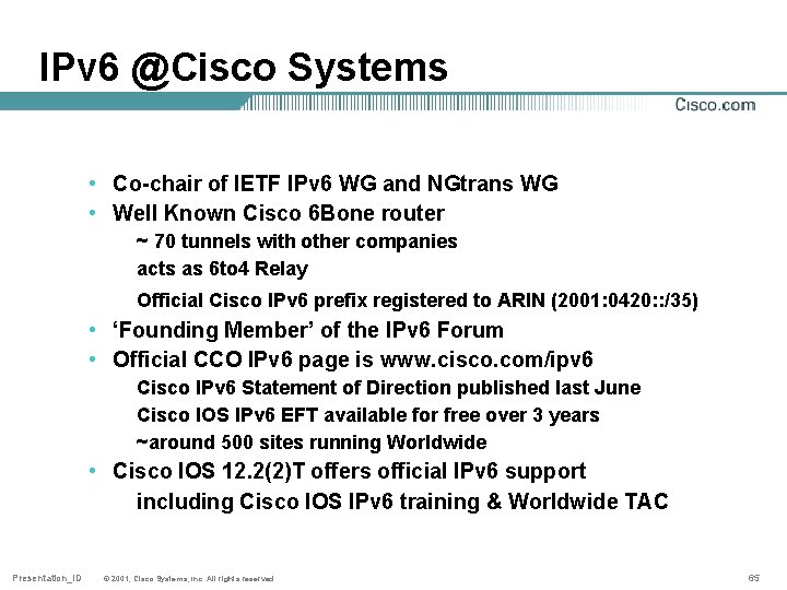IPv 6 @Cisco Systems • Co-chair of IETF IPv 6 WG and NGtrans WG