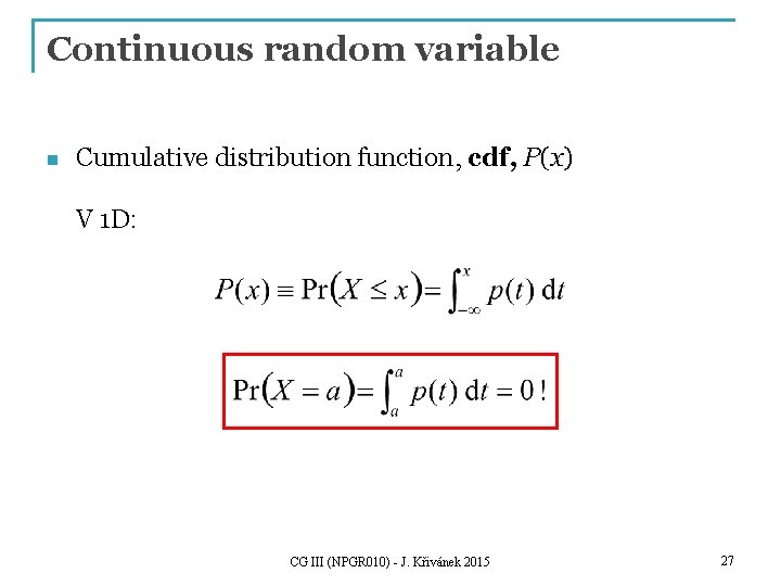 Continuous random variable n Cumulative distribution function, cdf, P(x) V 1 D: CG III