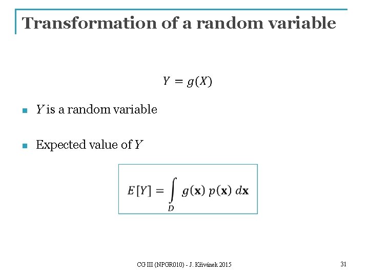 Transformation of a random variable n Y is a random variable n Expected value