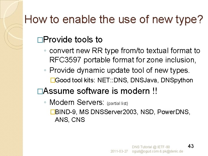 How to enable the use of new type? �Provide tools to ◦ convert new