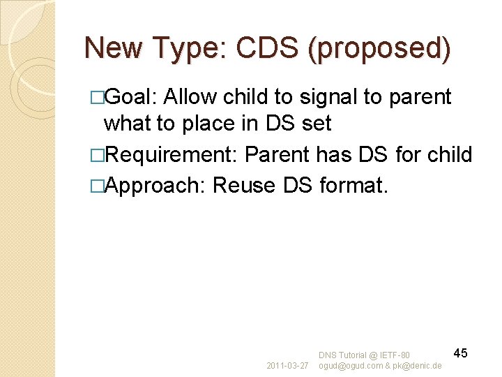 New Type: CDS (proposed) �Goal: Allow child to signal to parent what to place