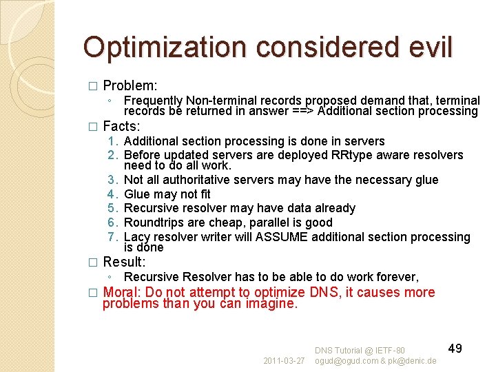 Optimization considered evil � Problem: ◦ Frequently Non-terminal records proposed demand that, terminal records