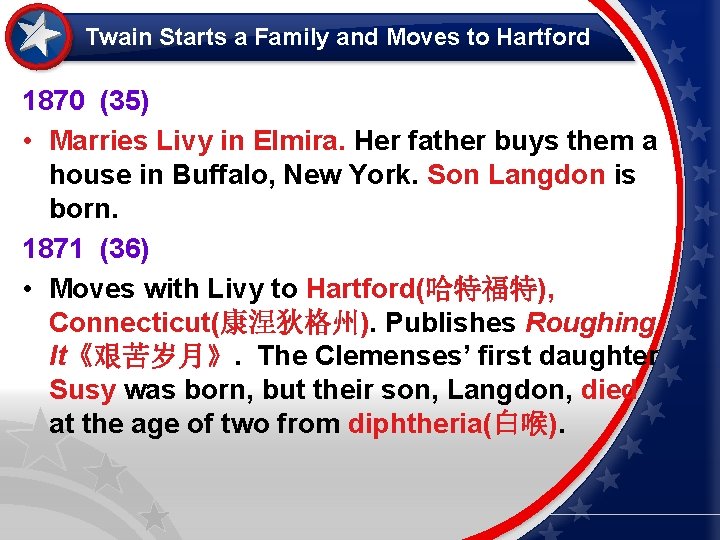 Twain Starts a Family and Moves to Hartford 1870 (35) • Marries Livy in