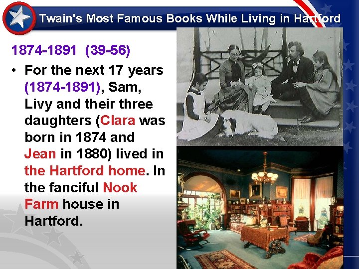 Twain's Most Famous Books While Living in Hartford 1874 -1891 (39 -56) • For
