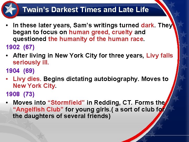 Twain’s Darkest Times and Late Life • In these later years‚ Sam’s writings turned