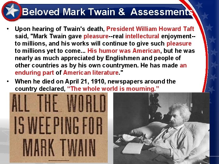 Beloved Mark Twain & Assessments • Upon hearing of Twain's death, President William Howard