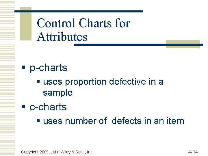 Control Charts for Attributes § p-charts § uses proportion defective in a sample §