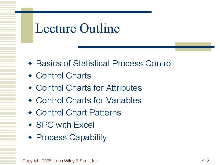 Lecture Outline w w w w Basics of Statistical Process Control Charts for Attributes