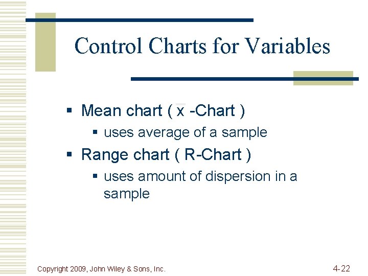 Control Charts for Variables § Mean chart ( x -Chart ) § uses average