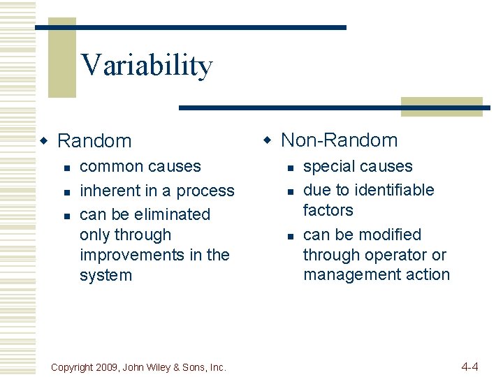 Variability w Random n n n common causes inherent in a process can be
