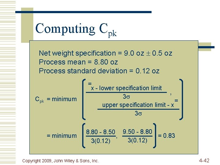 Computing Cpk Net weight specification = 9. 0 oz 0. 5 oz Process mean