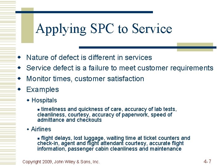 Applying SPC to Service w w Nature of defect is different in services Service