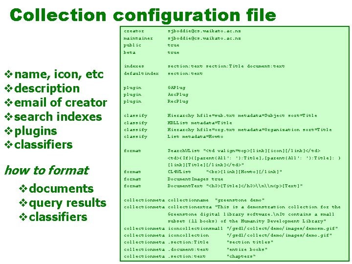 Collection configuration file vname, icon, etc vdescription vemail of creator vsearch indexes vplugins vclassifiers