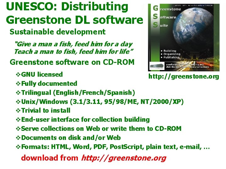 UNESCO: Distributing Greenstone DL software Sustainable development “Give a man a fish, feed him