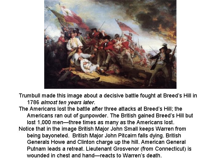 Trumbull made this image about a decisive battle fought at Breed’s Hill in 1786