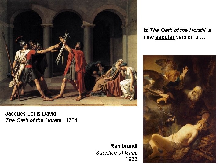 Is The Oath of the Horatii a new secular version of… Jacques-Louis David The