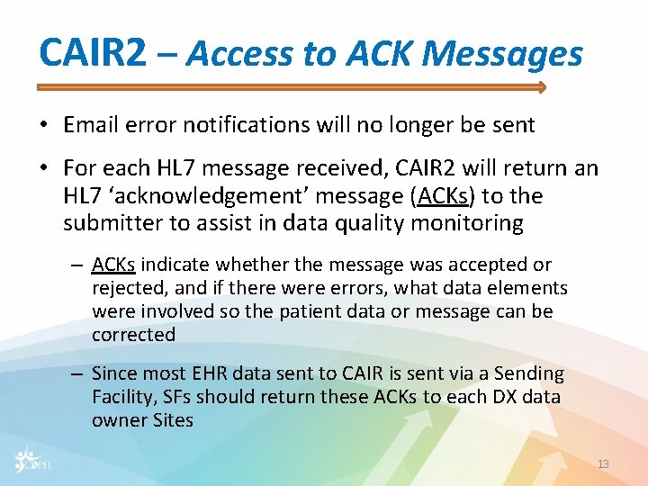 CAIR 2 – Access to ACK Messages • Email error notifications will no longer