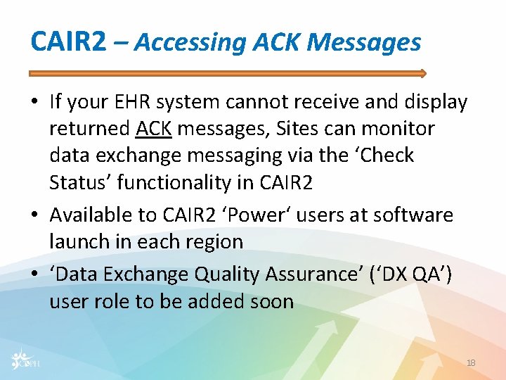 CAIR 2 – Accessing ACK Messages • If your EHR system cannot receive and