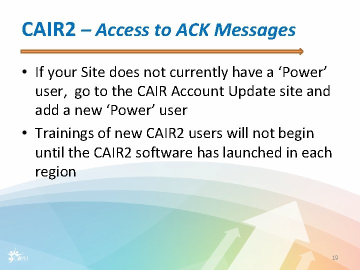 CAIR 2 – Access to ACK Messages • If your Site does not currently