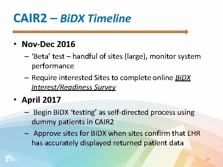 CAIR 2 – Bi. DX Timeline • Nov-Dec 2016 – ‘Beta’ test – handful