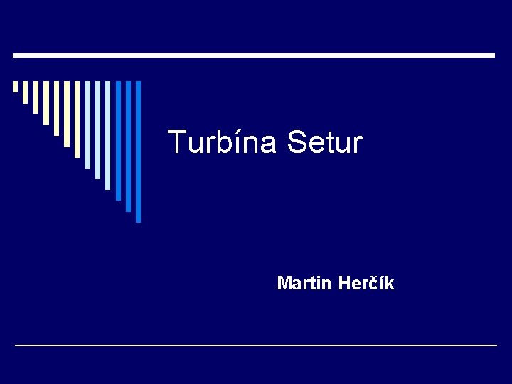 Turbína Setur Martin Herčík 