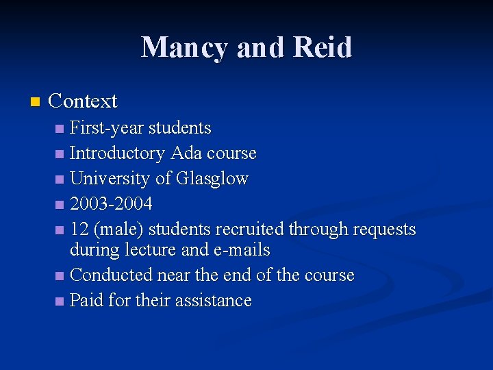 Mancy and Reid n Context First-year students n Introductory Ada course n University of