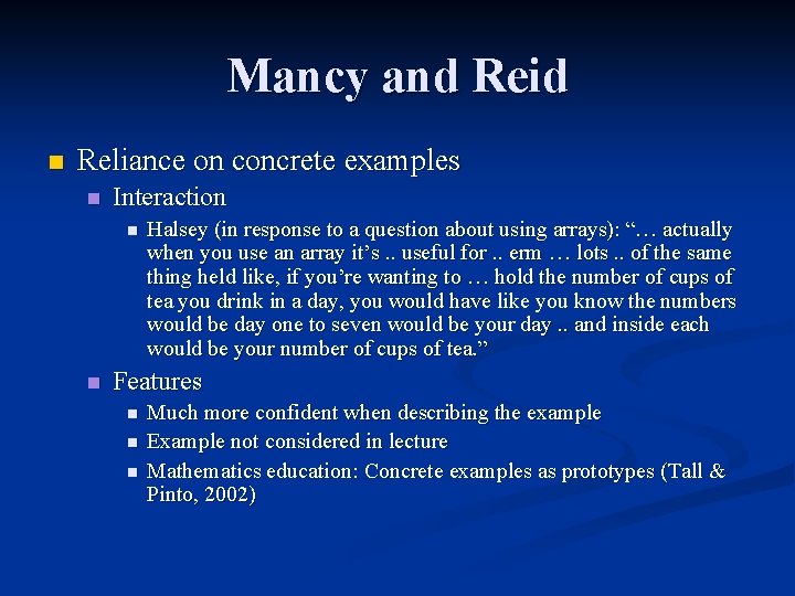 Mancy and Reid n Reliance on concrete examples n Interaction n n Halsey (in