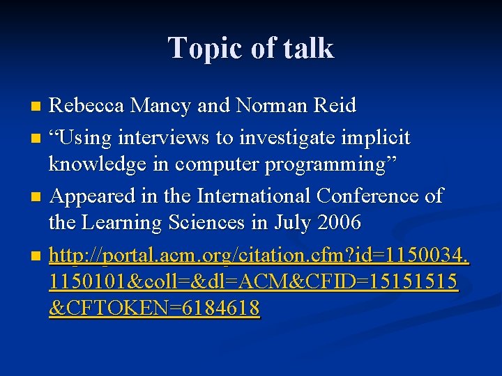 Topic of talk Rebecca Mancy and Norman Reid n “Using interviews to investigate implicit