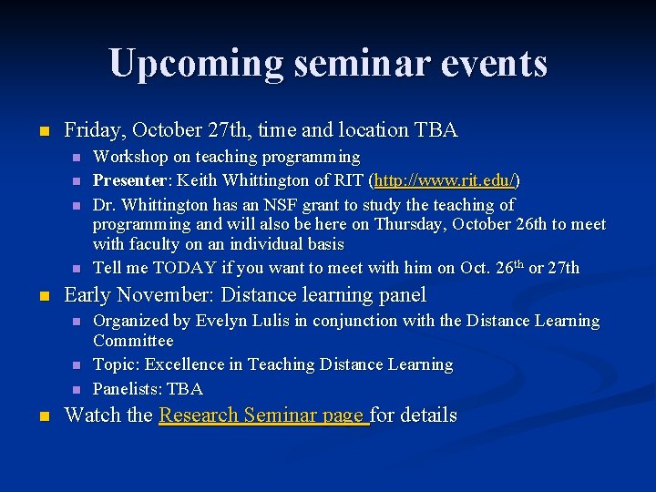 Upcoming seminar events n Friday, October 27 th, time and location TBA n n