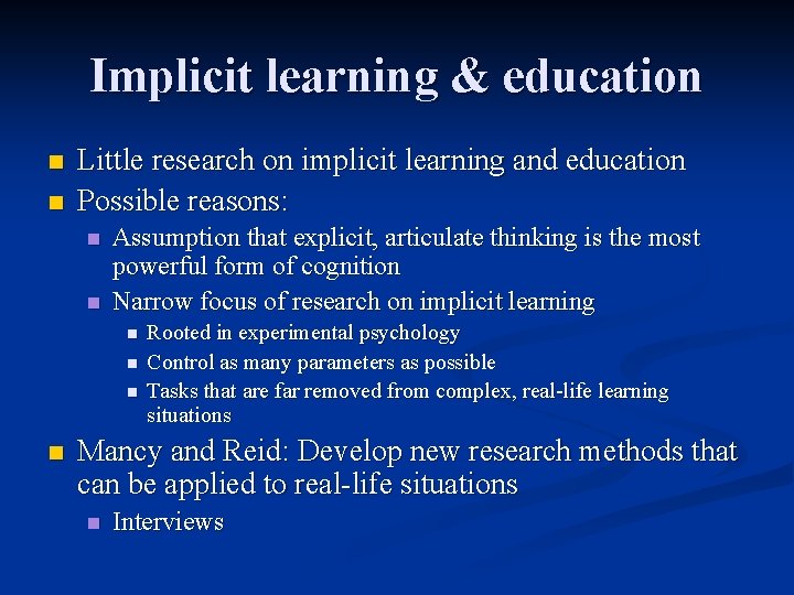 Implicit learning & education n n Little research on implicit learning and education Possible
