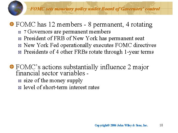 FOMC sets monetary policy under Board of Governors’ control FOMC has 12 members -