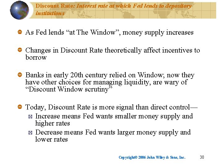 Discount Rate: Interest rate at which Fed lends to depository institutions As Fed lends