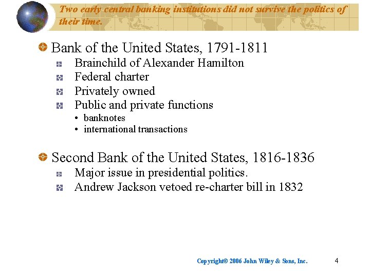 Two early central banking institutions did not survive the politics of their time. Bank
