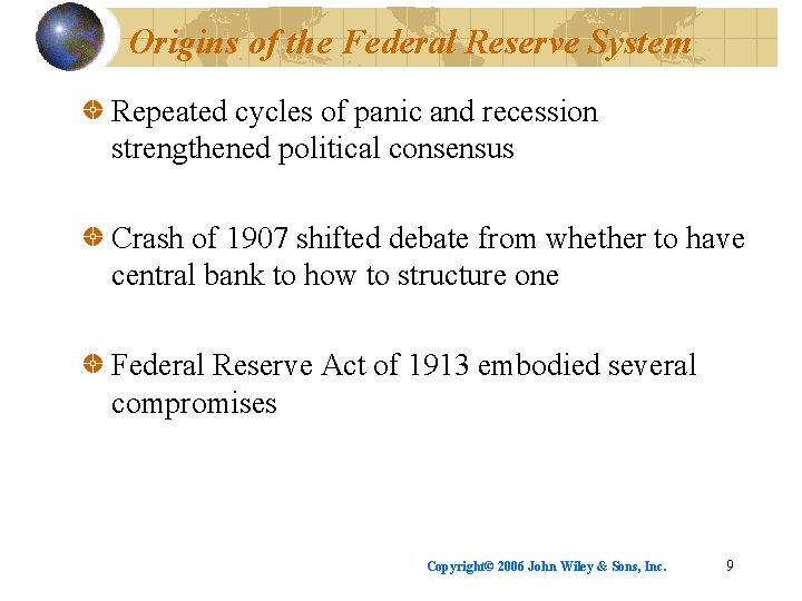 Origins of the Federal Reserve System Repeated cycles of panic and recession strengthened political