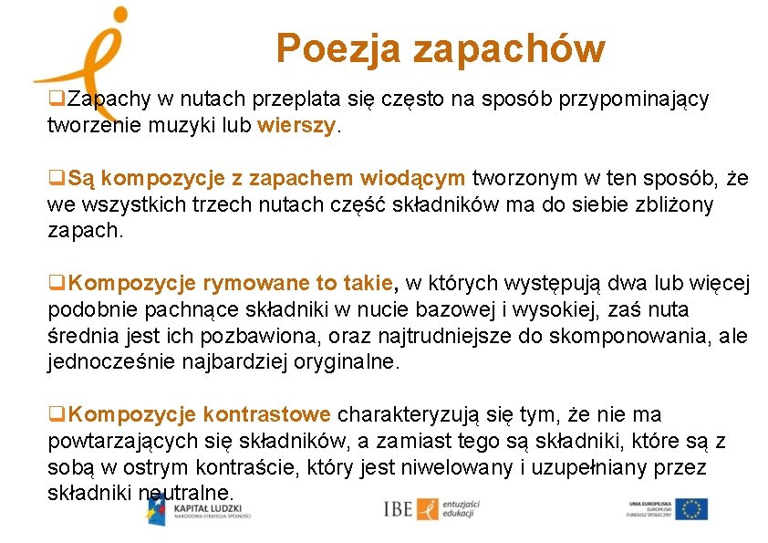 Poezja zapachów q. Zapachy w nutach przeplata się często na sposób przypominający tworzenie muzyki