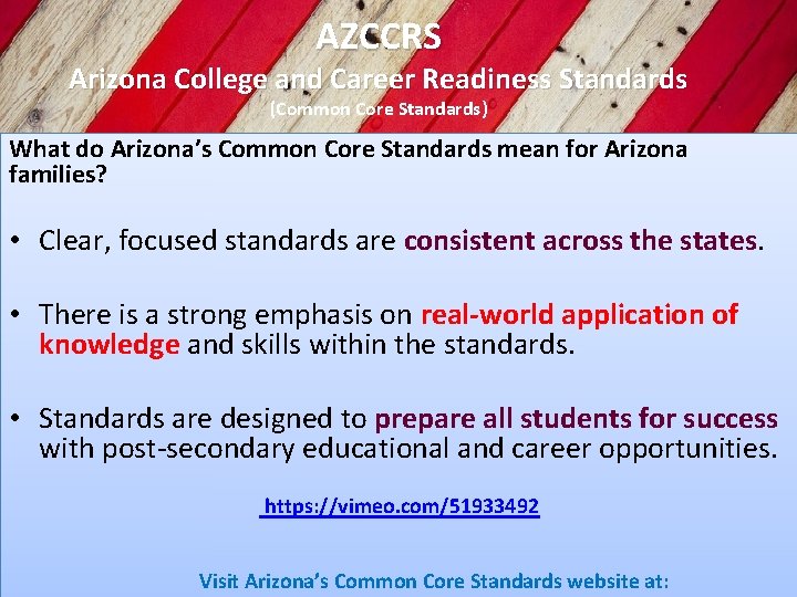 AZCCRS Arizona College and Career Readiness Standards (Common Core Standards) What do Arizona’s Common